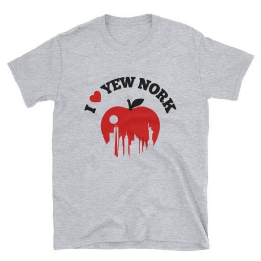 I Love Yew Nork Funny I Love New York T-shirt