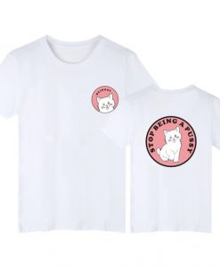 Stop Being a Pussy T-shirt