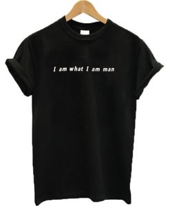 I am what I am man T-Shirt