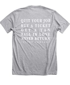 Quit Your Job Buy A Ticket Never Return T-Shirt