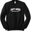 That’s Gross Unless You’re Up For It Sweatshirt