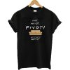 Friends Pivot Shut Up T-shirt