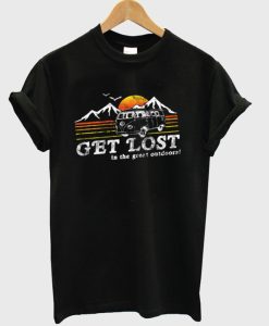 Get Lost In The Great Outdoors T-shirt