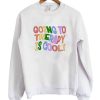 Going To Therapy Is Cool Crewneck Sweatshirt