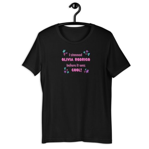 I Stanned Olivia Rodrigo Before It Was Cool T-Shirt