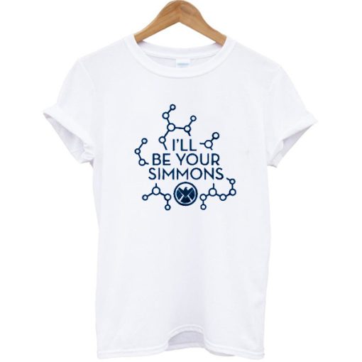 I'll Be Your Simmons T-shirt