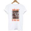 Safe Sex Is Hot Sex T-shirt