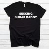 Seeking Sugar Daddy T-Shirt