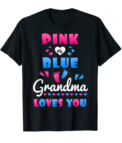 Pink Or Blue Grandma Loves You T-Shirt