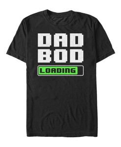 Dad Bod Loading T-Shirt