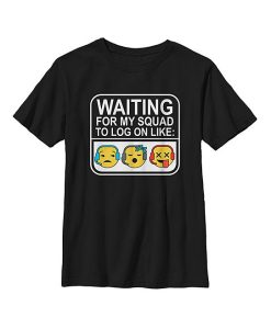 Waiting For My Squad To Log In Like T-Shirt