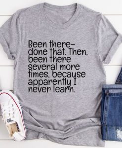 Been There Done That T-Shirt