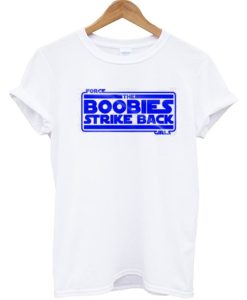 Boobies Strike Back T-Shirt