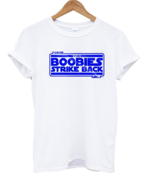 Boobies Strike Back T-Shirt