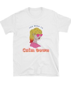 Taylor Swift You Need To Calm Down T Shirt