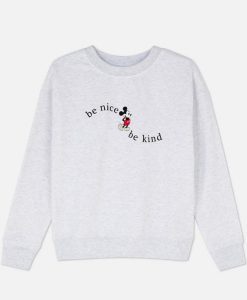 Be Nice Be Kind Sweatshirt