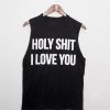 Holy Shit I Love You Tank Top