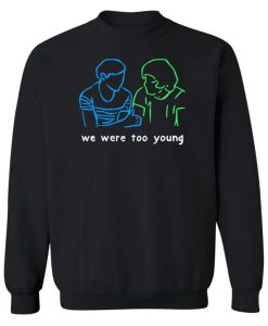 We Were Too Young Graphic Sweatshirt