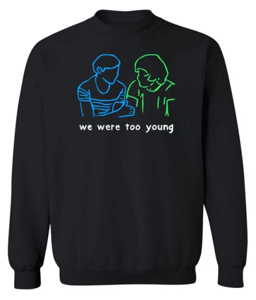 We Were Too Young Graphic Sweatshirt