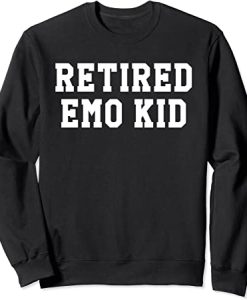 Retired Emo Kid Sad Music Gift Sweatshirt