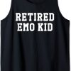 Retired Emo Kid Sad Music Gift Tank Top