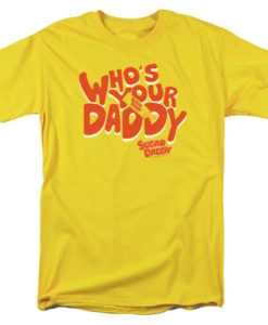 Sugar Daddy Who's Your Daddy T Shirt