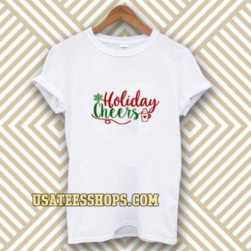 Holiday Cheers Christmas Day T-shirt