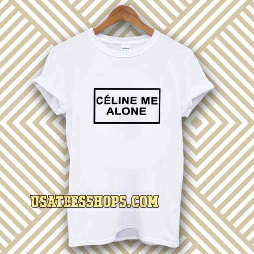 Celine Me Alone T-shirt TPKJ3