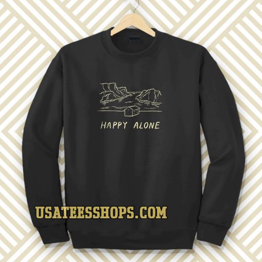 Happy alone Sweatshirt TPKJ3