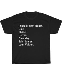 I Speak Fluent French T-Shirt