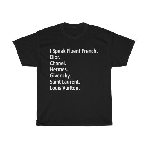 I Speak Fluent French T-Shirt