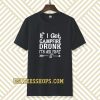 If I get campfire drunk it’s her fault camping outdoor tshirt TPKJ3