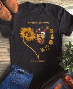 Love Needs No Words Deaf Awareness Unisex T Shirt TPKJ3