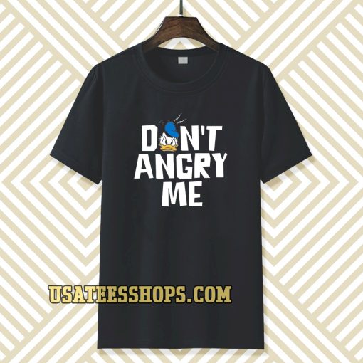 don't angry me t-shirt TPKJ3