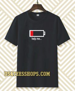 help me...low battery t-shirt TPKJ3