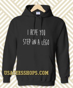 i hope you step on a lego Hoodie TPKJ3