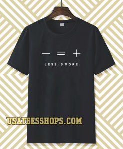 less is more Black t-shirt TPKJ3