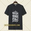 A house is not a home without paw TSHIRT TPKJ3