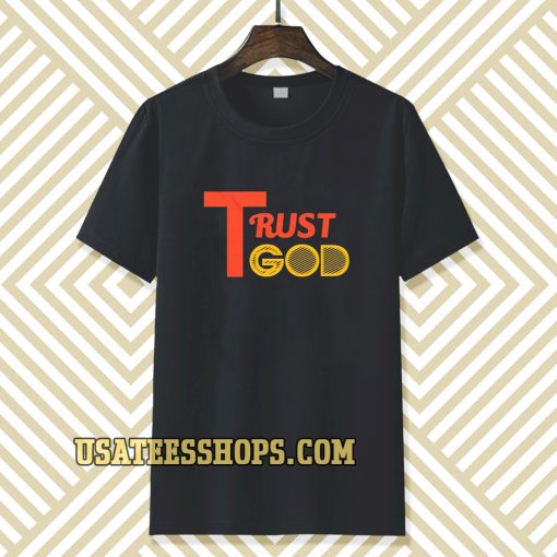 TRUST GOD t-shirt TPKJ3