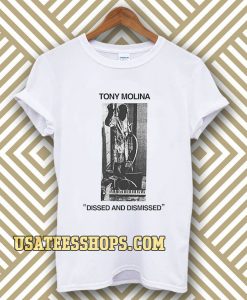 Tony Molina Dissed and Dismissed T Shirt TPKJ3