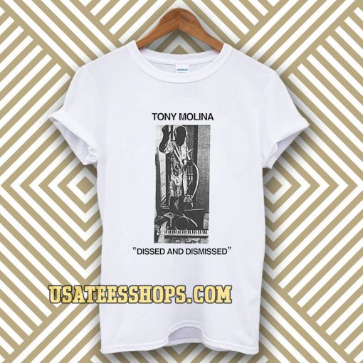 Tony Molina Dissed and Dismissed T Shirt TPKJ3