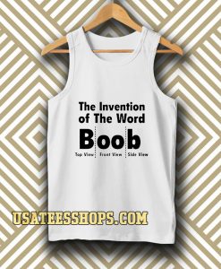 the invention of the word Boob Adult tank top TPKJ3