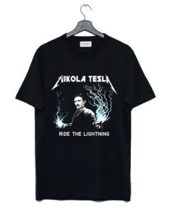 Nikola Tesla Ride the lightning T-Shirt TPKJ3
