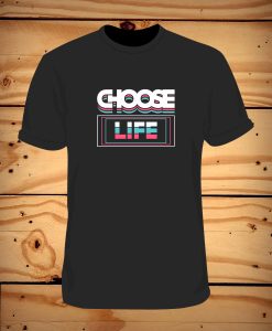 Choose life typography T Shirt