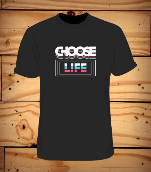 Choose life typography T Shirt