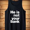 Israel Adesanya He Is Not Your Bank Tank Top